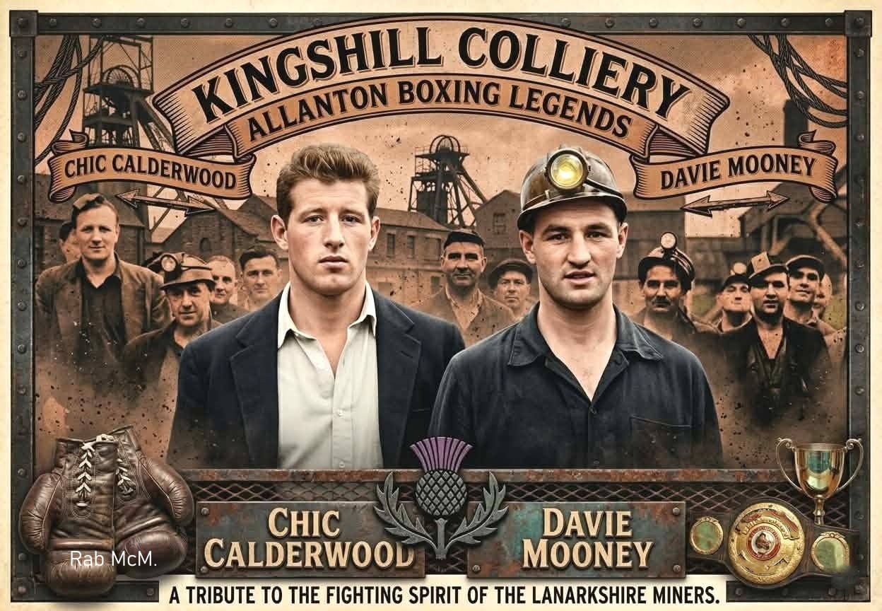 Wishaw Boxing Legends, Chic Calderwood and Davie Mooney, Chic worked in my Grandfather's squad at Kingshill Colliery, Allanton.